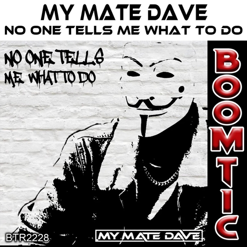 My Mate Dave - No One Tells Me What To Do [BTR2228]